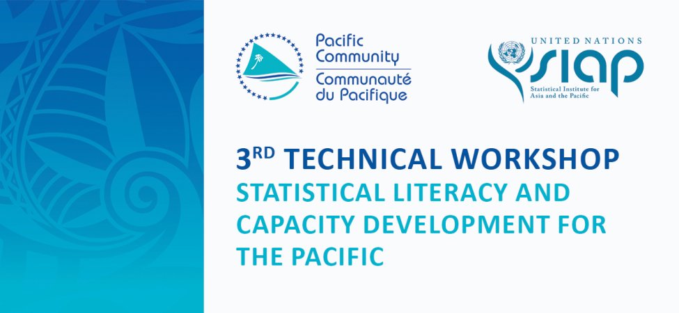 3rd Technical Workshop on Statistical Literacy and Capacity Development for the Pacific