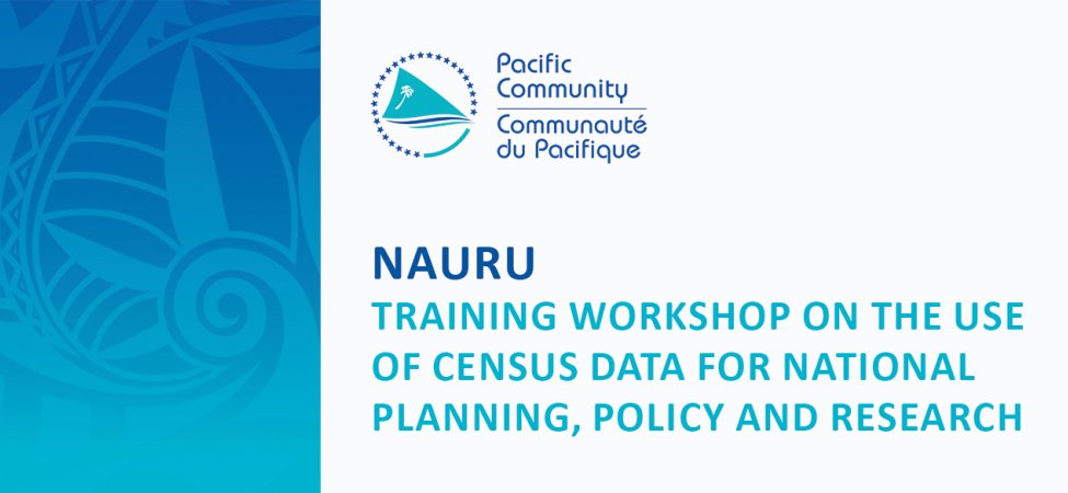 Nauru Training Workshop on the Use of Census Data for national planning, policy and research