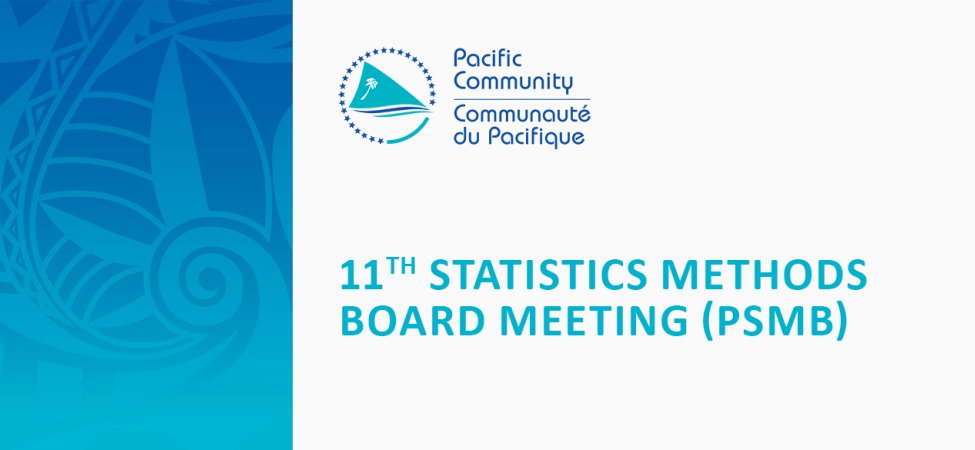 11th Pacific Statistics Methods Board Meeting (PSMB)