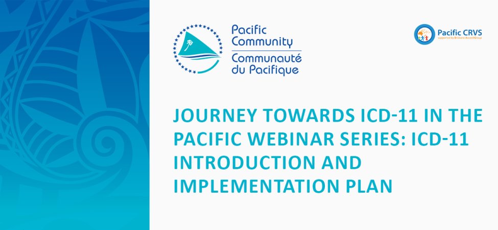 Journey Towards ICD-11 in the Pacific Webinar Series: ICD-11 Introduction and Implementation Plan