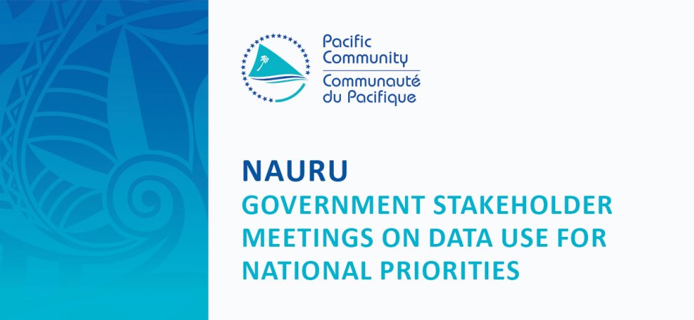 Nauru Government stakeholder meetings on data use for national priorities