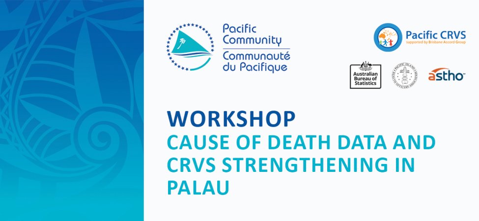 Workshops on cause of death data and CRVS strengthening in Palau